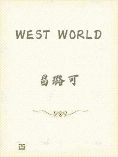 WEST WORLD